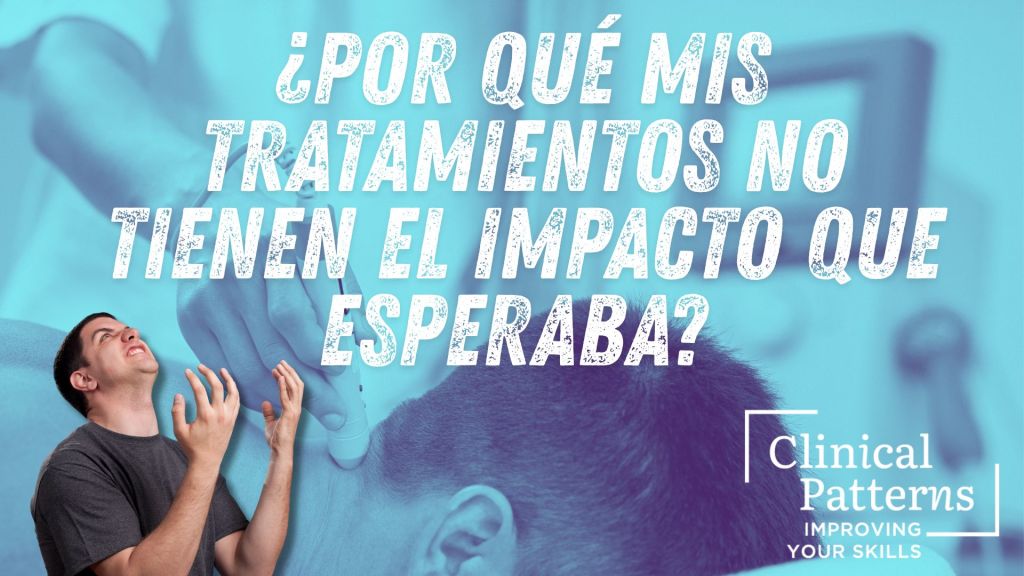 ¿Por qué mis tratamientos no tienen el impacto que esperaba?